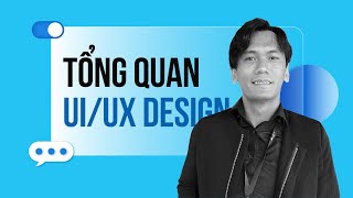 Tổng Quan Ngành UI/UX Design w/ Duc Nhan Le - Senior Designer tại Shopee