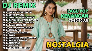 Download lagu DJ REMIX NOSTALGIA SLOW TERBARU 2025 || DJ DISINI DIBATAS KOTA INI | DJ UNTUK APA LAGI mp3