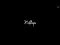 Nillayo Nillayo Efx 💞 Black Screen Lyrics 💞 Whatsapp Status 💞#mnsblackscreen 💞