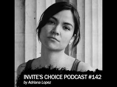 ADRIANA LOPEZ @ Invite's Choice Podcast#142 (01.11.2013)