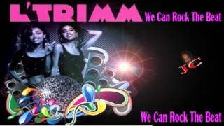 L'TRIMM  -  We Can Rock The Beat