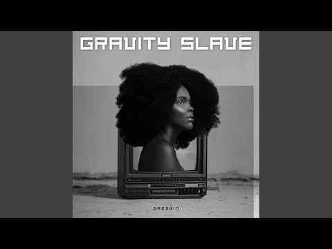 Gravity Slave