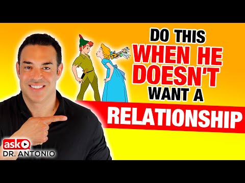 He Doesn't Want a Relationship?  This Will Change His Mind - Dating Advice
