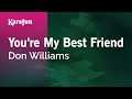 You Re My Best Friend Don Williams Karaoke Version KaraFun
