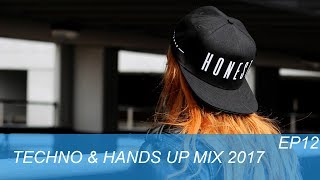 Techno & Hands Up Mix 2017 EP12