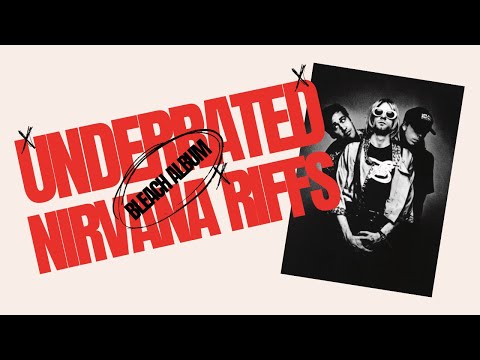 Top 5 Underrated Nirvana "Bleach" Guitar Riff's
