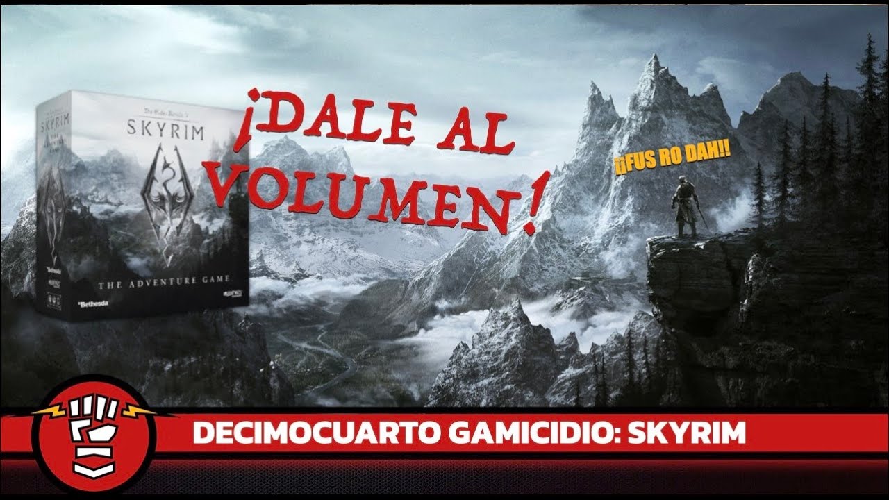 Decimocuarto Gamicidio: Skyrim ¡¡Fus Ro Dah!! ?