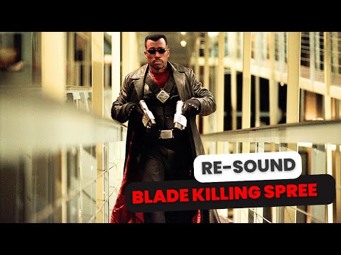 Blade: Trinity ( 2004) [[ BLADE KILLING SPREE ]] -【RE-SOUND🔊】