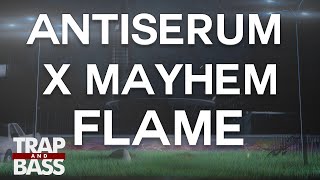 Antiserum x Mayhem - Flame