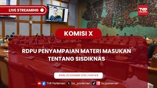 KOMISI X DPR RI RDP DAN RDPU DENGAN ALUMNI P3N LEMHANNAS RI, LPTKNI, DAN BKD DPR RI