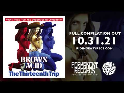 Brown Acid - The Thirteenth Trip | Official Album Stream | RidingEasy Records