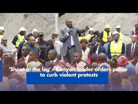 Kenyan president orders police to shoot protesters in the leg