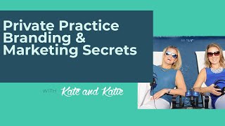 Private Practice Branding & Therapy Marketing Secrets w/ Kate & Katie From Private Practice Startup