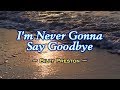 I'm Never Gonna Say Goodbye - Billy Preston (KARAOKE VERSION)