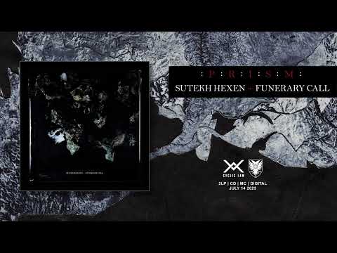 SUTEKH HEXEN & FUNERARY CALL "P:R:I:S:M" -  Full Album