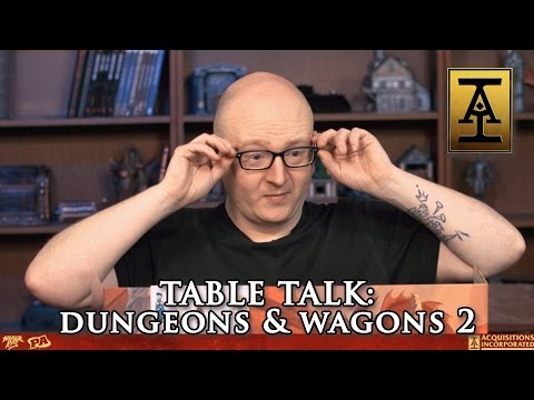 Table Talk: Dungeons & Wagons, Part 2 - S1 E5 - Acquisitions Inc: The "C" Team