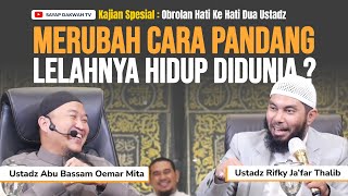 Download lagu 🔴Merubah Cara Pandang 'LELAHNYA HIDUP DI DUNIA?' Ustadz Abu Bassam Oemar Mita x Ustadz Rifky Ja'far mp3