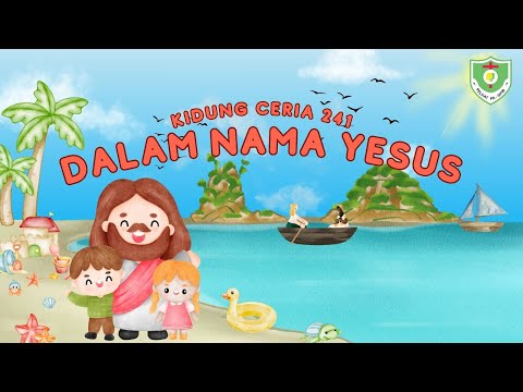 VIDEO KIDUNG CERIA | Kidung Ceria 241 Dalam Nama Yesus