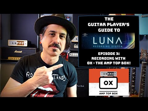 Recording Guitar In Luna - Guitar Player's Guide - Recording with Ox!