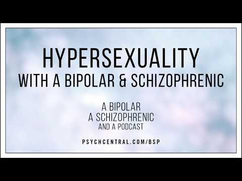 Hypersexuality with a Bipolar and Schizophrenic