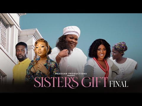 SISTER'S GIFT FINAL PART 2025 GHANAIAN MOVIE Ft.Mercy asiedu,Awurama,Virus,Agyadu,Mimi,Pantan,Efo