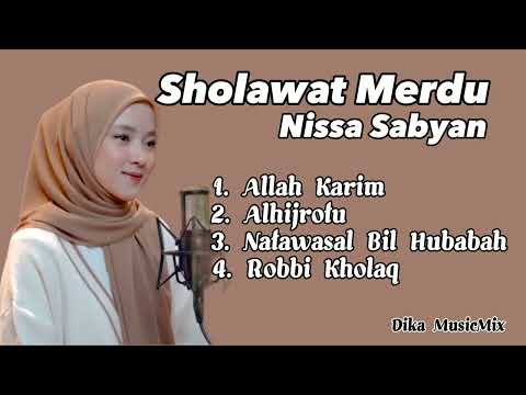 SHOLAWAT MERDU NISSA SABYAN | ALLAH KARIM - ALHIJROTU - NATAWASAL BIL HUBABAH - ROBBI KHOLAQ