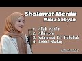 SHOLAWAT MERDU NISSA SABYAN | ALLAH KARIM - ALHIJROTU - NATAWASAL BIL HUBABAH - ROBBI KHOLAQ