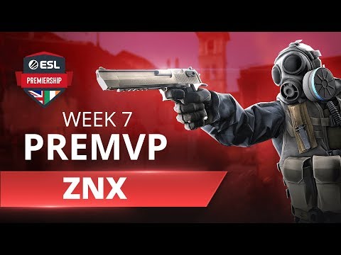 znx #PREMVP - Week 7 | CS:GO ESL Premiership Summer 2019