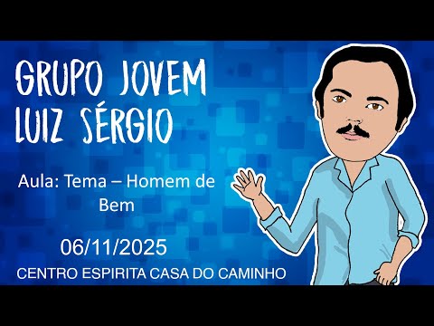 GJLS - Aula Grupo Jovem - 06/11/2025 –Tema: Homem de Bem