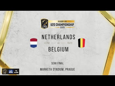 NETHERLANDS vs BELGIUM - RUGBY EUROPE U20 CHAMPIONSHIP 2025 - SEMI FINALS