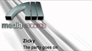 Zicky - The Party Goes On [HQ]