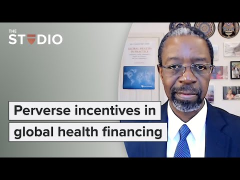Olusoji Adeyi: Perverse incentives in global health financing