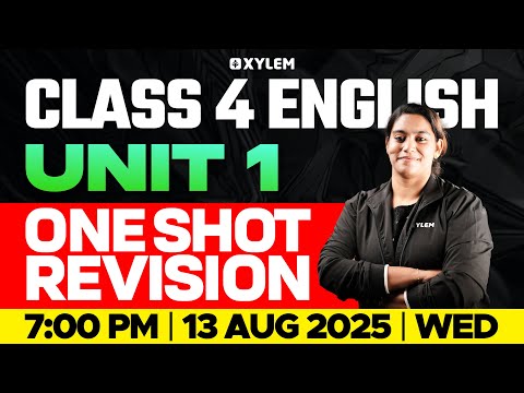 Class 4 English | UNIT 1 - One Shot Revision | Xylem Class 4