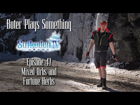 Boter Plays Suikoden IV Episode 47: Mixed Orbs and Fortune Herbs