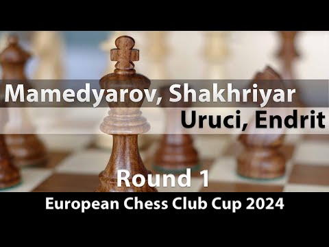 Mamedyarov, Shakhriyar -- Uruci, Endrit, European Chess Club Cup 2024, Round 1, 1-0