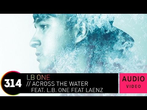 L.B. One feat Laenz - Across The Water (Official Audio Video)