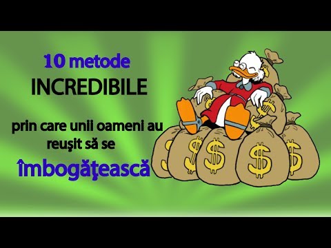 10 metode INCREDIBILE prin care unii oameni au reuşit să se îmbogăţească