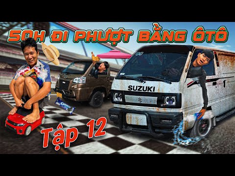 Thử Thách 50 Giờ Đi Phượt Bằng Xe oto | Tập 12: 50h Sống Trên Xe oto vs Xe Tải