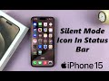 How To Show Hide Silent Mode Icon In Status Bar Of IPhone 15 IPhone 15 Pro