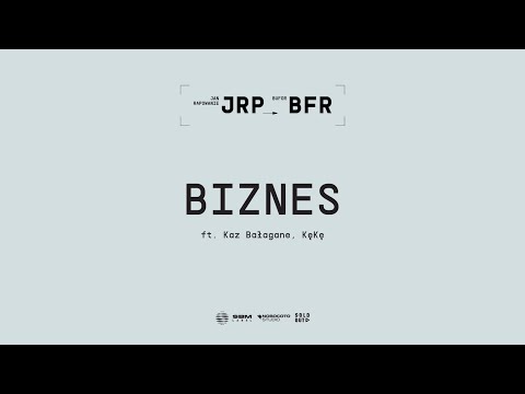 Jan-Rapowanie - BIZNES ft. Kaz Bałagane, KęKę