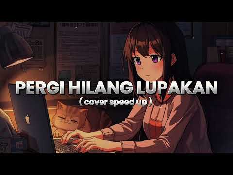 PERGI HILANG LUPAKAN - REMEMBER OF TODAY COVER AI SPEED UP
