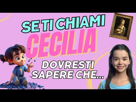 Se il tuo nome è CECILIA, questo lo dovresti sapere... 🌈 I NOMI ❤️