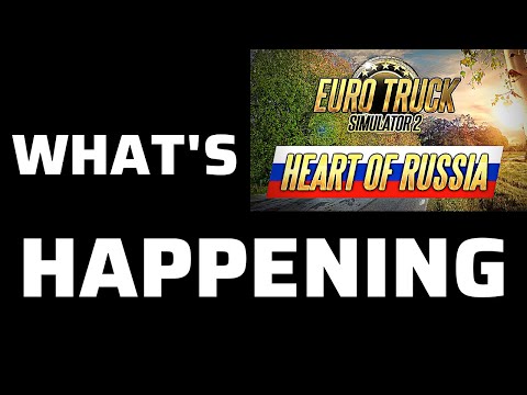What's Happening to Heart of Russia DLC | Current Situation | Euro Truck Simulator 2 Map DLC