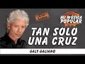 Tan Solo Una Cruz - Galy Galiano - Con Letra (Video Lyric)