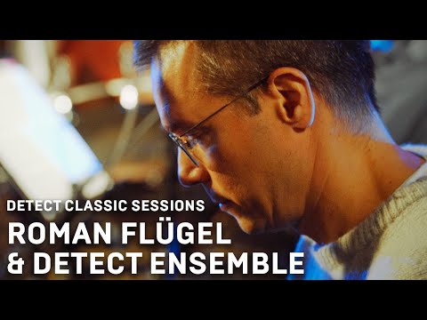 DETECT Classic Session #2 | Roman Flügel & Detect Ensemble