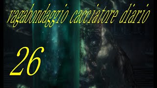 ブラッドボーンゆっくり実況「放浪狩人アルバの日記」26 My guiding moonlight