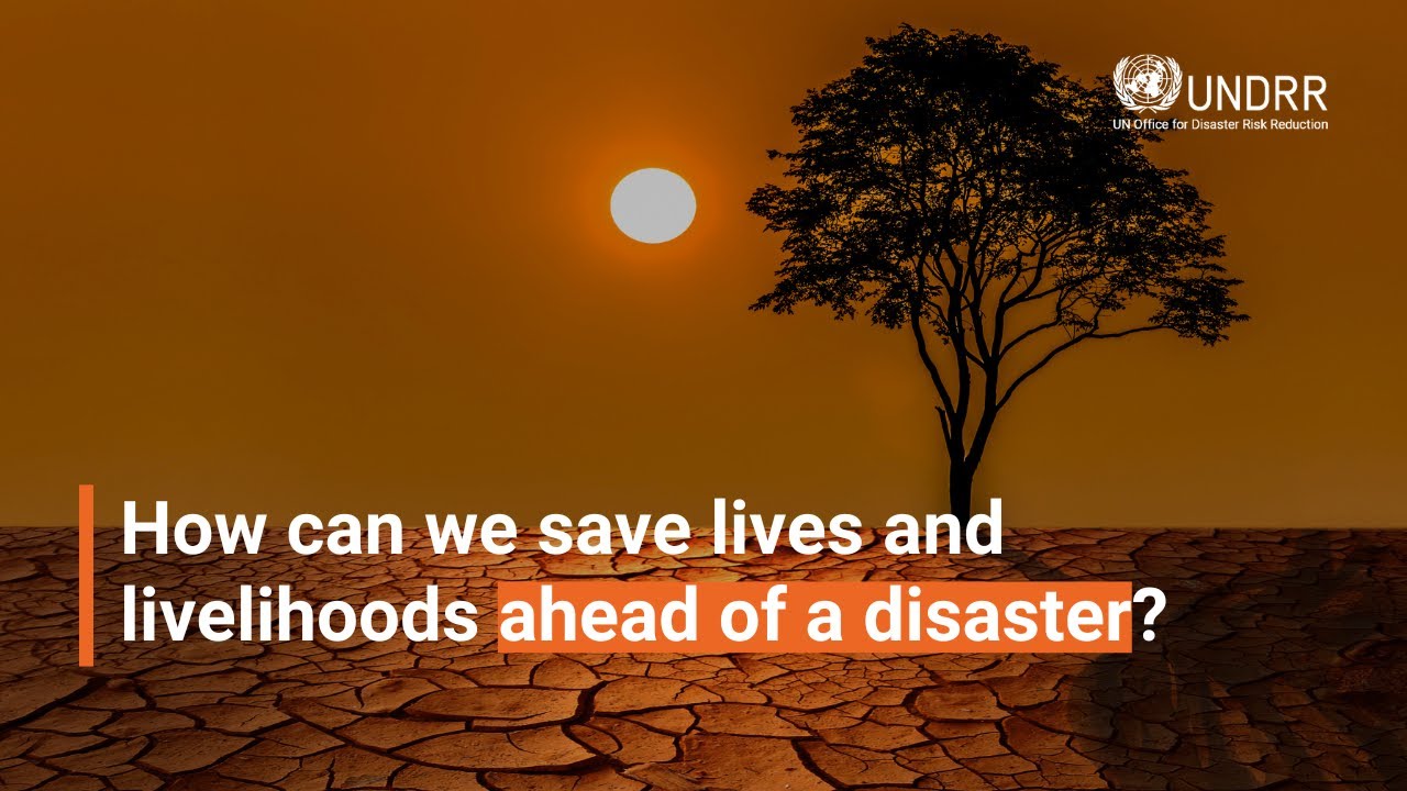 How can we save lives and livelihoods ahead of a disaster? | UNDRR
