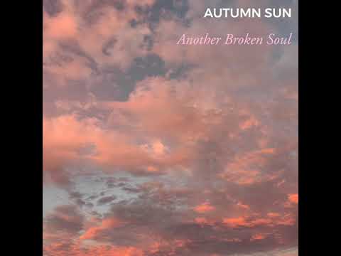Autumn Sun - Another Broken Soul