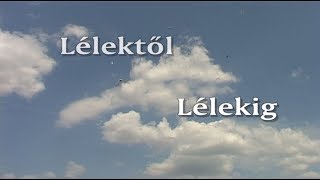 LÉLEKTŐL LÉLEKIG