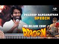 Pradeep Ranganathan Speech At Dragon Pre Release Event Ashwath Marimuthu Kayadu Lohar AGS